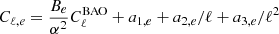 $ C_{\ell, e} = \frac{B_e}{\alpha^2} C_\ell^{\mathrm{BAO}}+a_{1,e}+a_{2,e}/\ell+a_{3,e}/\ell^2 $