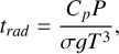 $t_{rad}=\frac{C_{p} P}{\sigma g T^{3}},$