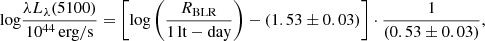 $$ \begin{aligned} {\log }\frac{\lambda L_{{\lambda }}(5100)}{10^{44}\,\mathrm{erg/s}}&= \left[\log \left(\frac{R_{\mathrm{BLR} }}{1\,\mathrm{lt-day}}\right) - (1.53 \pm 0.03)\right] \cdot \frac{1}{(0.53 \pm 0.03)}, \end{aligned} $$