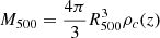 $ M_{500} = \frac{4\pi}{3}R_{500}^3\rho_c(z) $