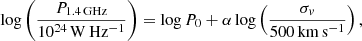 $$ \begin{aligned} \log \left(\frac{P_{\rm 1.4\,GHz}}{\mathrm{10^{24}\, W\, Hz^{-1}}}\right) = \log P_{0} + \alpha \log \left(\frac{\sigma _v}{\mathrm{500\, km\, s^{-1}} }\right), \end{aligned} $$