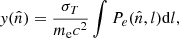 $$ {{\mathit {y}}} ({\hat {n}}) = \frac {\sigma _T}{m_{\mathrm {e}} c^2} \int P_e({\hat {n}},l) {\mathrm {d}}l, $$