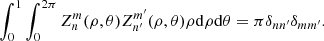 $$ \int _0^1 \int _0^{2\pi } Z_n^m(\rho ,\theta ) Z_{n^{\prime }}^{m^{\prime }}(\rho ,\theta ) \rho {\mathrm {d}}\rho {\mathrm {d}}\theta = \pi \delta _{nn^{\prime }} \delta _{mm^{\prime }}. $$