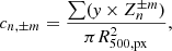 $$ c_{n,\pm m} = \frac {\sum ({{\mathit {y}}} \times Z_n^{\pm m})} {\pi R_{\mathrm {500,px}}^2}, $$