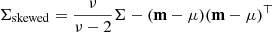 $ \Sigma_{\mathrm{skewed}} = \frac{\nu}{\nu-2}\mathbf{\Sigma} - (\mathbf{m} - \mathbf{\mu})(\mathbf{m} - \mathbf{\mu})^\top $