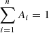 $ \sum^n_{i=1} A_i = 1 $