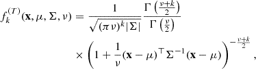 $$ \begin{aligned} \begin{aligned} f^{(T)}_k(\mathbf x, \mu , \Sigma , \nu )&= \frac{1}{\sqrt{(\pi \nu )^k |\Sigma |}} \frac{\Gamma \left(\frac{\nu +k}{2}\right)}{\Gamma \left(\frac{\nu }{2}\right)} \\&\times \left(1 + \frac{1}{\nu }(\mathbf x - \mathbf \mu )^\top \mathbf \Sigma ^{-1}(\mathbf x - \mathbf \mu )\right)^{-\frac{\nu +k}{2}}, \end{aligned} \end{aligned} $$