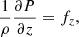 $$ \begin{aligned} \frac{1}{\rho }\frac{\partial P}{\partial z} = f_z, \end{aligned} $$