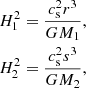 $$ \begin{aligned} H_1^2&= \frac{c_{\rm s}^2 r^3}{G M_1},\nonumber \\ H_2^2&= \frac{c_{\rm s}^2 s^3}{G M_2}, \end{aligned} $$