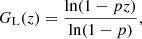 $$ \begin{aligned} G_{\rm L}(z) = \frac{\ln (1-pz)}{\ln (1 - p)}, \end{aligned} $$