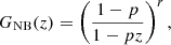 $$ \begin{aligned} G_{\rm NB}(z) = \left(\frac{1- p}{1-p z}\right)^r, \end{aligned} $$