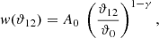 $$ \begin{aligned} w(\vartheta _{12}) = A_0 \; \left(\frac{\vartheta _{12}}{\vartheta _0}\right)^{1-\gamma }, \end{aligned} $$