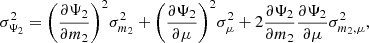 $$ \begin{aligned} {\sigma }^2_{\Psi _2} = \left(\frac{\partial \Psi _2}{\partial m_2}\right)^2 \! {\sigma }^2_{m_2} + \left(\frac{\partial \Psi _2}{\partial \mu }\right)^2 \! {\sigma }^2_\mu + 2 \frac{\partial \Psi _2}{\partial m_2} \frac{\partial \Psi _2}{\partial \mu } \sigma ^2_{m_2, \mu }, \end{aligned} $$