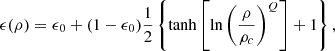 $$ \begin{aligned} \epsilon (\rho ) = \epsilon _0 + (1 - \epsilon _0 ) \frac{1}{2} \left\{ \tanh \left[\ln \left(\frac{\rho }{\rho _c}\right)^Q \right] + 1\right\} , \end{aligned} $$