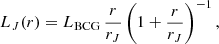$$ \begin{aligned} L_J(r) = L_{\mathrm{BCG}}\,\frac{r}{r_J}\left(1+ \frac{r}{r_J}\right)^{-1}, \end{aligned} $$