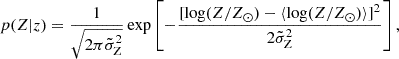 $$ \begin{aligned} p(Z \vert z) = \frac{1}{\sqrt{2 \pi \tilde{\sigma }_{\rm Z}^2}} \exp \left[-\frac{[\log (Z/Z_{\odot }) - \langle \log (Z/Z_{\odot }) \rangle ]^{2}}{2 \tilde{\sigma }_{\rm Z}^{2}}\right], \end{aligned} $$