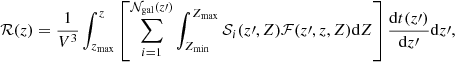 $$ \begin{aligned} \mathcal{R} (z) = \frac{1}{V^3} \int _{z_{\rm max}}^{z} \left[\sum _{i = 1}^{\mathcal{N} _{\rm gal}(z\prime )} \int _{Z_{\rm min}}^{Z_{\rm max}} \mathcal{S} _{i} (z\prime , Z) \mathcal{F} (z\prime , z, Z) \mathrm{d}Z\right] \frac{\mathrm{d}t(z\prime )}{\mathrm{d}z\prime } \mathrm{d}z\prime , \end{aligned} $$