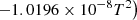 $ \phantom{\exp(}\left. - 1.0196\times 10^{-8}T^2\right) $