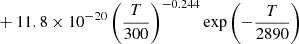 $ \phantom{ = } + 11.8\times10^{-20}\left(\frac{T}{300}\right)^{-0.244}\exp\left(-\frac{T}{2890}\right) $