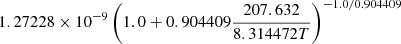 $ 1.27228\times 10^{-9}\left(1.0+0.904409\frac{207.632}{8.314472T}\right)^{-1.0/0.904409} $