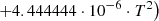 $ \phantom{10^{-13}\cdot(} \left.+4.444444\cdot 10^{-6}\cdot T^2\right) $