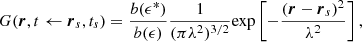 $$ \begin{aligned} G(\boldsymbol{r},t\leftarrow \boldsymbol{r}_{s},t_{s}) = \frac{b(\epsilon ^{*})}{b(\epsilon )}\frac{1}{(\pi \lambda ^{2})^{3/2}}{\mathrm{exp}}\left[-\frac{(\boldsymbol{r}-\boldsymbol{r}_{s})^{2}}{\lambda ^{2}}\right], \end{aligned} $$