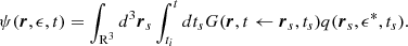 $$ \begin{aligned} \psi (\boldsymbol{r},\epsilon ,t) = \int _{\mathrm{R}^{3}}d^{3}\boldsymbol{r}_s\int _{t_{i}}^{t}dt_{s}G(\boldsymbol{r},t\leftarrow \boldsymbol{r}_{s},t_{s})q(\boldsymbol{r}_{s},\epsilon ^{*},t_{s}). \end{aligned} $$