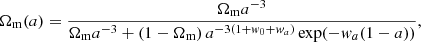 $$ \Omega _{\mathrm {m}}(a) = \frac {\Omega _{\mathrm {m}} a^{-3}}{\Omega _{\mathrm {m}} a^{-3} + \left (1 - \Omega _{\mathrm {m}} \right ) a^{-3(1 + w_0+w_a)} \exp (- w_a (1-a))}, $$