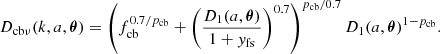 $$ D_{\mathrm {cb\nu }} (k, a, {\boldsymbol {\theta }}) = \left (f_{\mathrm {cb}}^{0.7/p_{\mathrm {cb}}} + \left (\frac {D_1 (a, {\boldsymbol {\theta }})}{1 + y_{\mathrm {fs}}}\right )^{0.7} \right )^{p_{\mathrm {cb}}/0.7} D_1(a, {\boldsymbol {\theta }})^{1 - p_{\mathrm {cb}}}. $$