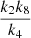 $ \frac{ k_2 k_8 }{k_4 } $