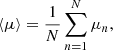 $$ \begin{aligned} \langle \mu \rangle = \frac{1}{N}\sum _{n = 1}^N \mu _n, \end{aligned} $$