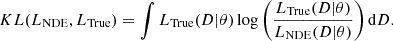 $$ \begin{aligned} KL( L_{\rm NDE}, L_{\rm True}) = \int L_{\rm True}(D|\theta ) \log \left( \frac{L_{\rm True}(D|\theta )}{L_{\rm NDE}(D|\theta )} \right) \mathrm{{d}}D. \end{aligned} $$