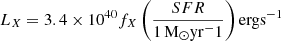 $ L_X = 3.4 \times 10^{40} f_X \left(\frac{SFR}{1\,\rm{M_{\odot}} yr^-1}\right) \rm{erg s^{-1} } $