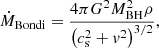 $$ \begin{aligned} \dot{M}_{\rm Bondi} = \frac{4 \pi G^2 M_{\rm BH}^2 \rho }{ \left(c_{\rm s}^2 + v^2\right) ^ {3/2}}, \end{aligned} $$