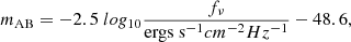 $$ \begin{aligned} m_{\rm AB} = -2.5~ log_{10} \frac{f_{\nu }}{\mathrm{ergs~ s}^{-1} cm^{-2}Hz^{-1}}-48.6, \end{aligned} $$