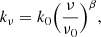 $$ \begin{aligned} k_{\nu }=k_{0}\Big (\dfrac{\nu }{\nu _0}\Big )^{\beta } , \end{aligned} $$