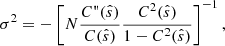 $$ \begin{aligned} \sigma ^2 = - \left[ N \frac{C"(\hat{s})}{C(\hat{s})} \frac{C^2(\hat{s})}{1-C^2(\hat{s})} \right]^{-1} , \end{aligned} $$
