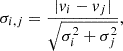$$ \begin{aligned} \sigma _{i,j} = \frac{|{v}_i-{v}_j|}{\sqrt{\sigma _i^2+\sigma _j^2}}, \end{aligned} $$