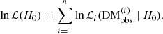 $$ \begin{aligned}\ln {\cal {{L}}}(H_0) = \sum _{i = 1}^{n} \ln {\cal {{L}}}_i({{\mathrm {DM}}_{\mathrm {obs}}^{(i)}} \mid H_0). \end{aligned} $$