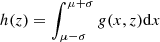 $ h(z) = \int _{\mu -\sigma }^{\mu +\sigma }g(x,z){\mathrm {d}}x $