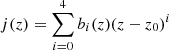 $ j(z) = \sum _{i = 0}^4b_i(z)(z-z_0)^i $
