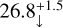 $26.8_{\downarrow}^{+1.5}$