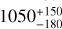 $1050_{-180}^{+150}$