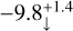 $-9.8_{\downarrow}^{+1.4}$