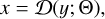 $x=\mathcal{D}(y; \Theta),$