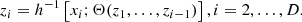 $$ \begin{aligned} z_i&= h^{-1} \left[x_i; \Theta (z_1, \ldots , z_{i - 1})\right], i = 2, \ldots , D. \end{aligned} $$
