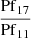 $ \frac{\mathrm{Pf}_{17}}{\mathrm{Pf}_{11}} $
