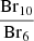 $ \frac{\mathrm{Br}_{10}}{\mathrm{Br}_{6}} $