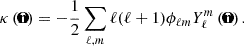 $$ \begin{aligned} \kappa \left(\mathbf{\hat{n}}\right) = -\frac{1}{2} \sum _{\ell , m} \ell (\ell +1)\phi _{\ell m}Y_\ell ^{m}\left(\mathbf{\hat{n}}\right). \end{aligned} $$