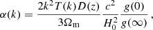 $$ \begin{aligned} \alpha (k) = \frac{2 k^2 T(k) D(z)}{3 \Omega _{\rm m}} \frac{c^2}{H_0^2} \frac{g(0)}{g (\infty )} \,, \end{aligned} $$